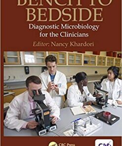 Bench to Bedside: Diagnostic Microbiology for the Clinicians 1st Edition