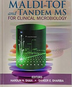 MALDI-TOF and Tandem MS for Clinical Microbiology 1st Edition