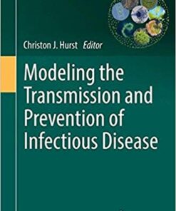 Modeling the Transmission and Prevention of Infectious Disease (Advances in Environmental Microbiology) 1st ed. 2017 Edition