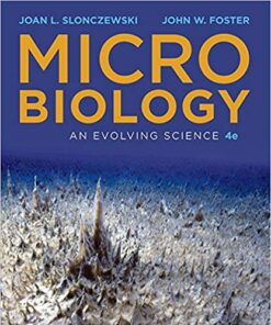 Microbiology: An Evolving Science (Fourth Edition)