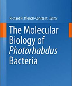 The Molecular Biology of Photorhabdus Bacteria (Current Topics in Microbiology and Immunology Book 402) 1st ed. 2017 Edition