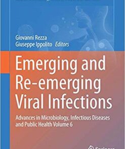 Emerging and Re-emerging Viral Infections: Advances in Microbiology, Infectious Diseases and Public Health Volume 6 (Advances in Experimental Medicine and Biology) 1st ed. 2017 Edition