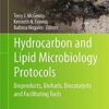 Hydrocarbon and Lipid Microbiology Protocols: Bioproducts, Biofuels, Biocatalysts and Facilitating Tools (Springer Protocols Handbooks) 1st ed. 2017 Edition