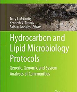 Hydrocarbon and Lipid Microbiology Protocols: Genetic, Genomic and System Analyses of Communities (Springer Protocols Handbooks) 1st ed. 2017 Edition