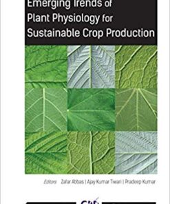 Emerging Trends of Plant Physiology for Sustainable Crop Production 1st Edition