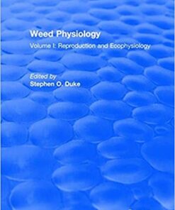 Weed Physiology: Volume I: Reproduction and Ecophysiology 1st Edition