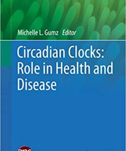 Circadian Clocks: Role in Health and Disease (Physiology in Health and Disease) 1st ed. 2016 Edition