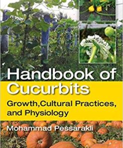 Handbook of Cucurbits: Growth, Cultural Practices, and Physiology 1st Edition