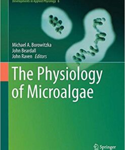 The Physiology of Microalgae (Developments in Applied Phycology) 1st ed. 2016 Edition