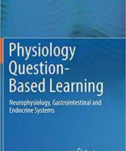 Physiology Question-Based Learning: Neurophysiology, Gastrointestinal and Endocrine Systems