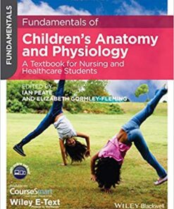 Fundamentals of Children's Anatomy and Physiology: A Textbook for Nursing and Healthcare Students 1st Edition