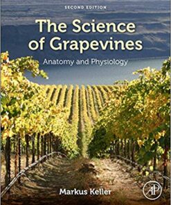 The Science of Grapevines: Anatomy and Physiology 2nd Edition