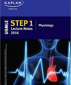 USMLE Step 1 Lecture Notes 2016: Physiology (Kaplan Test Prep) 1st Edition