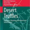 Desert Truffles: Phylogeny, Physiology, Distribution and Domestication