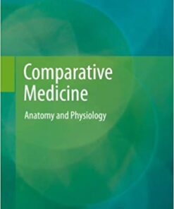 Comparative Medicine: Anatomy and Physiology 2014 Edition