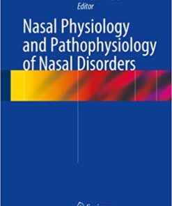 Nasal Physiology and Pathophysiology of Nasal Disorders 2014 Edition