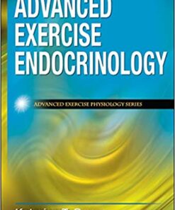 Advanced Exercise Endocrinology (Advanced Exercise Physiology) 1st Edition