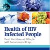 Health of HIV Infected People: Food, Nutrition and Lifestyle with Antiretroviral Drugs