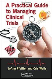 A Practical Guide to Managing Clinical Trials 1st