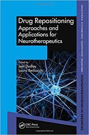 Drug Repositioning: Approaches and Applications for Neurotherapeutics (Frontiers in Neurotherapeutics Series) 1st