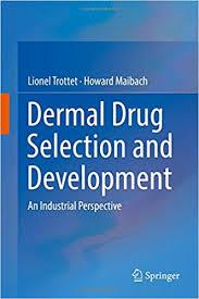 Dermal Drug Selection and Development: An Industrial Perspective 1st