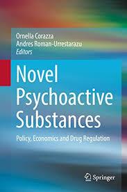 Novel Psychoactive Substances: Policy, Economics and Drug Regulation 1st