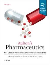 Aulton's Pharmaceutics: The Design and Manufacture of Medicines, 5e 5th