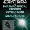 Comprehensive Quality by Design for Pharmaceutical Product Development and Manufacture 1st