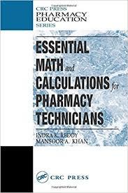 Essential Math and Calculations for Pharmacy Technicians (Pharmacy Education Series) 1st