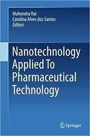 Nanotechnology Applied To Pharmaceutical Technology 1st