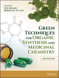 Green Techniques for Organic Synthesis and Medicinal Chemistry 2nd