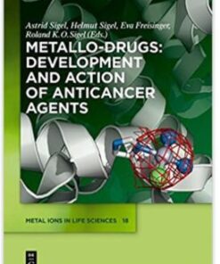 Metallo-Drugs: Development and Action of Anticancer Agents (Metal Ions in Life Sciences) 1st