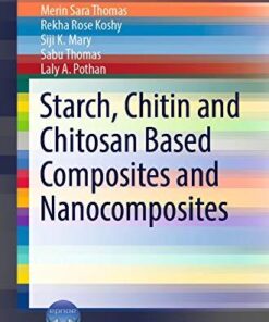 Starch, Chitin and Chitosan Based Composites and Nanocomposites (SpringerBriefs in Molecular Science)