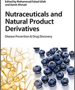 Nutraceuticals and Natural Product Derivatives: Disease Prevention & Drug Discovery 1st Edition