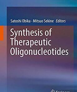 Synthesis of Therapeutic Oligonucleotides 1st ed. 2018 Editio