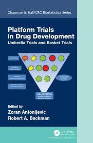 Platform Trial Designs in Drug Development: Umbrella Trials and Basket Trials (Chapman & Hall/CRC Biostatistics Series) 1st Edition