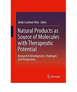 Natural Products as Source of Molecules with Therapeutic Potential: Research & Development, Challenges and Perspectives 1st