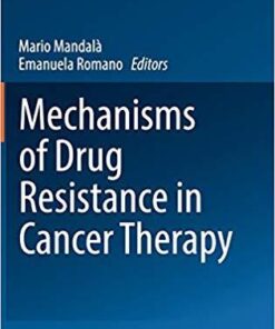 Mechanisms of Drug Resistance in Cancer Therapy (Handbook of Experimental Pharmacology) 1st ed. 2018 Edition