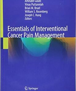 Essentials of Interventional Cancer Pain Management 1st ed. 2019 Edition