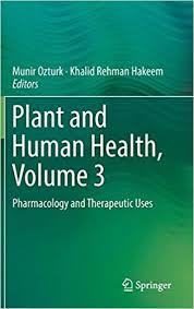 Plant and Human Health, Volume 3: Pharmacology and Therapeutic Uses 1st ed. 2019 Edition