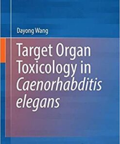 Target Organ Toxicology in Caenorhabditis elegans 1st ed. 2019 Editi