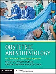 Obstetric Anesthesiology: An Illustrated Case-Based Approach Hardcover – May 31, 2019