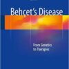 Behçet's Disease: From Genetics to Therapies 2015th Edition