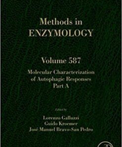 Molecular Characterization of Autophagic Responses Part A, Volume 587 (Methods in Enzymology) 1st