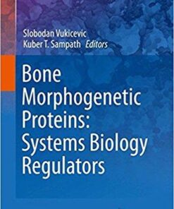 Bone Morphogenetic Proteins: Systems Biology Regulators (Progress in Inflammation Research) 1st