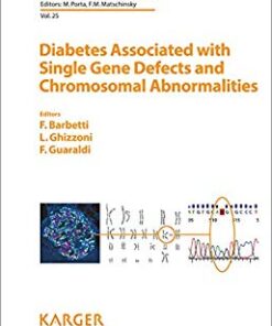 Diabetes Associated with Single Gene Defects and Chromosomal Abnormalities (Frontiers in Diabetes, Vol. 25) 1st Edition