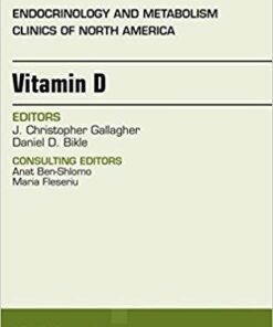 Vitamin D, An Issue of Endocrinology and Metabolism Clinics of North America, 1e (The Clinics: Internal Medicine)