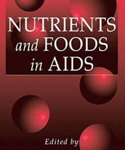 Nutrients and Foods in Aids (Modern Nutrition) 1st