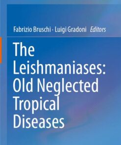 The Leishmaniases: Old Neglected Tropical Diseases 1st