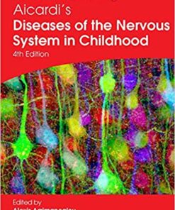 Aicardi’s Diseases of the Nervous System in Childhood, 4th Edition (Clinics in Developmental Medicine) 4th Edition pdf